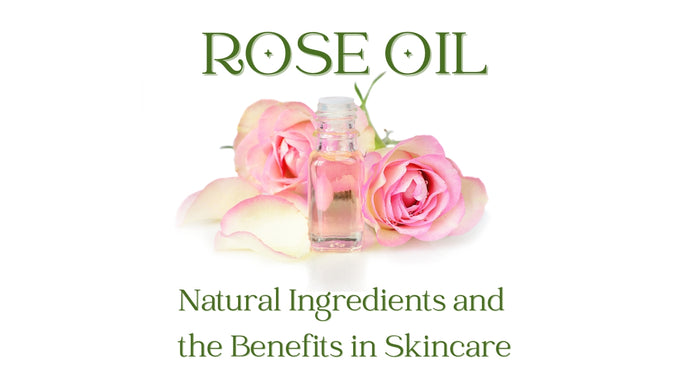 Why is Rose Oil so good in skin creams?