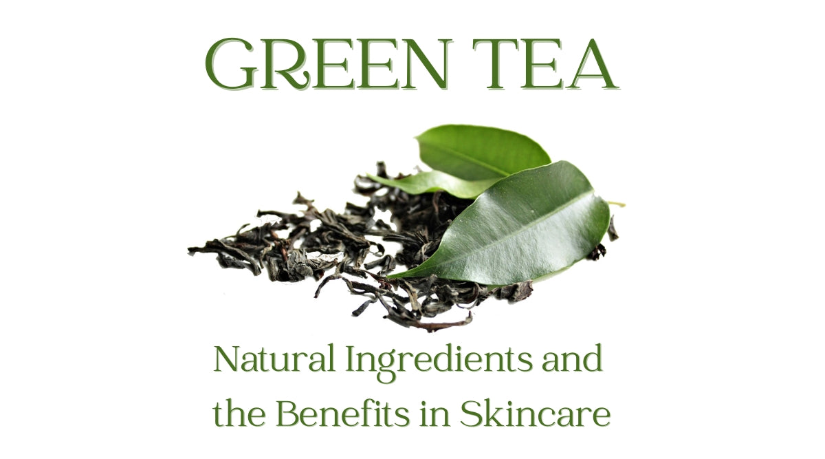 5 benefits of using green tea in skin care products – Lombardi Smith
